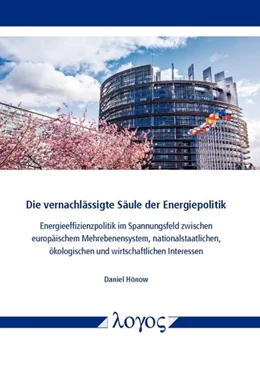 Abbildung von Hönow | Die vernachlässigte Säule der Energiepolitik | 1. Auflage | 2017 | beck-shop.de