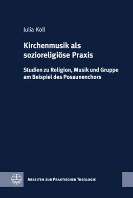 Abbildung von Koll | Kirchenmusik als sozioreligiöse Praxis | 1. Auflage | 2016 | beck-shop.de