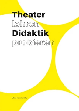 Abbildung von Hentschel / Köhler | Theater lehren Didaktik probieren | 1. Auflage | 2017 | beck-shop.de