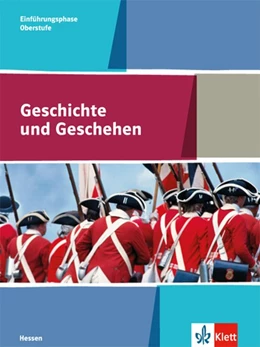 Abbildung von Geschichte und Geschehen. Schülerbuch Einführungsphase. Ausgabe Hessen. Gymnasium ab 2017 | 1. Auflage | 2017 | beck-shop.de