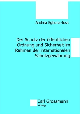 Abbildung von Egbuna-Joss | Der Schutz der öffentlichen Ordnung und Sicherheit im Rahmen der internationalen Schutzgewährung | 1. Auflage | 2016 | beck-shop.de