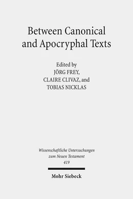 Abbildung von Frey / Clivaz | Between Canonical and Apocryphal Texts | 1. Auflage | 2019 | beck-shop.de