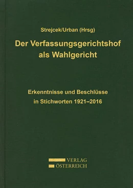 Abbildung von Strejcek / Urban | Der Verfassungsgerichtshof als Wahlgericht | 2. Auflage | 2017 | beck-shop.de