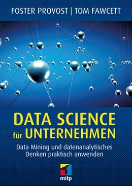 Abbildung von Provost / Fawcett | Data Science für Unternehmen | 1. Auflage | 2017 | beck-shop.de