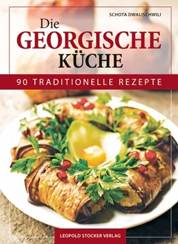 Abbildung von Dwalischwili | Die Georgische Küche | 1. Auflage | 2017 | beck-shop.de