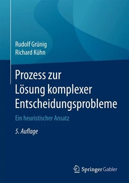 Abbildung von Grünig / Kühn | Prozess zur Lösung komplexer Entscheidungsprobleme | 5. Auflage | 2017 | beck-shop.de