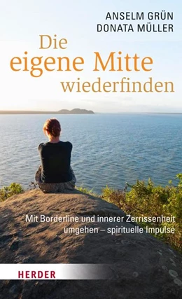 Abbildung von Grün / Müller | Die eigene Mitte wiederfinden | 1. Auflage | 2017 | beck-shop.de