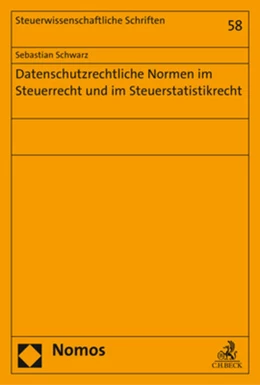 Abbildung von Schwarz | Datenschutzrechtliche Normen im Steuerrecht und im Steuerstatistikrecht | 1. Auflage | 2017 | 58 | beck-shop.de
