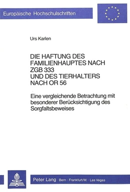 Abbildung von Karlen | Die Haftung des Familienhauptes nach ZGB 333 und des Tierhalters nach OR 56 | 1. Auflage | 1980 | beck-shop.de