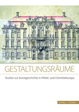 Abbildung von Kimmig-Völkner / Pluharová-Grigiene | Gestaltungsräume. Studien zur Kunstgeschichte in Mittel- und Ostmitteleuropa | 1. Auflage | 2017 | beck-shop.de