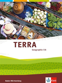 Abbildung von TERRA Geographie für Baden-Württemberg. Schülerbuch 7./8. Klasse | 1. Auflage | 2017 | beck-shop.de