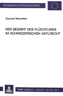 Abbildung von Werenfels | Der Begriff des Flüchtlings im schweizerischen Asylrecht | 1. Auflage | 1987 | beck-shop.de