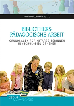 Abbildung von Reckling-Freitag | Bibliothekspädagogische Arbeit | 1. Auflage | 2017 | beck-shop.de
