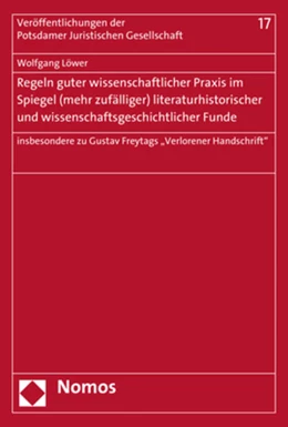 Abbildung von Löwer | Regeln guter wissenschaftlicher Praxis im Spiegel (mehr zufälliger) literaturhistorischer und wissenschaftsgeschichtlicher Funde | 1. Auflage | 2017 | 17 | beck-shop.de