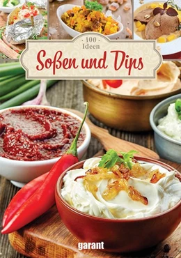 Abbildung von 100 Ideen Soßen und Dips | 1. Auflage | 2017 | beck-shop.de