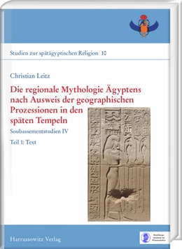 Abbildung von Leitz | Die regionale Mythologie Ägyptens nach Ausweis der geographischen Prozessionen in den späten Tempeln | 1. Auflage | 2017 | beck-shop.de