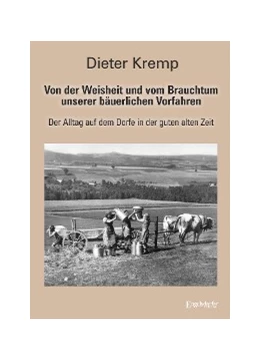 Abbildung von Kremp | Von der Weisheit und vom Brauchtum unserer bäuerlichen Vorfahren | 1. Auflage | 2017 | beck-shop.de