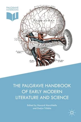 Abbildung von Marchitello / Tribble | The Palgrave Handbook of Early Modern Literature and Science | 1. Auflage | 2017 | beck-shop.de