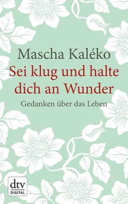 Abbildung von Kaléko / Prokop | Sei klug und halte dich an Wunder Gedanken über das Leben | 1. Auflage | 2017 | beck-shop.de