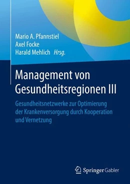Abbildung von Pfannstiel / Focke | Management von Gesundheitsregionen III | 1. Auflage | 2017 | beck-shop.de