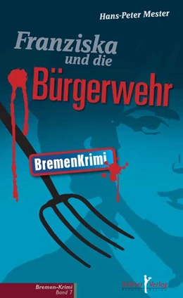 Abbildung von Mester | Franziska und die Bürgerwehr | 1. Auflage | 2017 | beck-shop.de