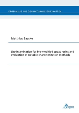 Abbildung von Baaske | Lignin amination for bio-modfied epoxy resins and evaluation of suitable charcterization methods | 1. Auflage | 2017 | beck-shop.de