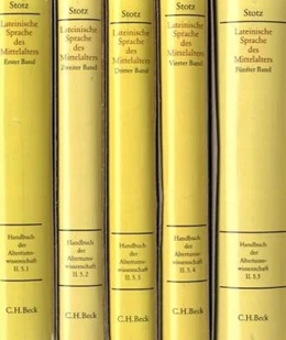 Abbildung von Stotz, Peter | Handbuch der Altertumswissenschaft., Griechische Grammatik - Lateinische Grammatik - Rhetorik. Band II,5.1-II,5.5: Handbuch zur lateinischen Sprache des Mittelalters. Gesamtwerk in 5 Bänden | 1. Auflage | | beck-shop.de