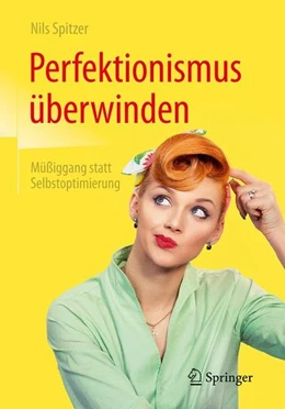 Abbildung von Spitzer | Perfektionismus überwinden | 1. Auflage | 2017 | beck-shop.de