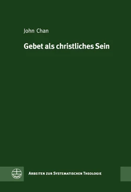 Abbildung von Chan | Gebet als christliches Sein, Leben und Tun | 1. Auflage | 2016 | beck-shop.de