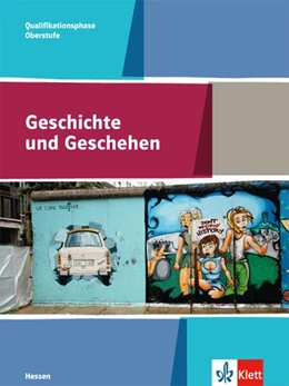 Abbildung von Geschichte und Geschehen. Schülerbuch Qualifikationsphase. Ausgabe Hessen Gymnasium ab 2017 | 1. Auflage | 2017 | beck-shop.de