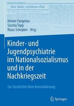 Abbildung von Fangerau / Topp | Kinder- und Jugendpsychiatrie im Nationalsozialismus und in der Nachkriegszeit | 1. Auflage | 2017 | beck-shop.de