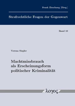 Abbildung von Siegler | Machtmissbrauch als Erscheinungsform politischer Kriminalität | 1. Auflage | 2017 | 10 | beck-shop.de
