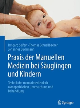 Abbildung von Seifert / Schnellbacher | Praxis der Manuellen Medizin bei Säuglingen und Kindern | 1. Auflage | 2017 | beck-shop.de