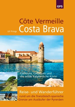 Abbildung von Frings | Côte Vermeille, Costa Brava, Katalonien | 1. Auflage | 2017 | beck-shop.de