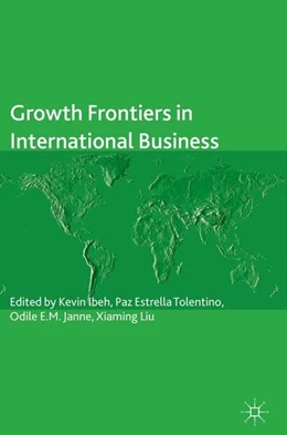 Abbildung von Ibeh / Tolentino | Growth Frontiers in International Business | 1. Auflage | 2017 | beck-shop.de