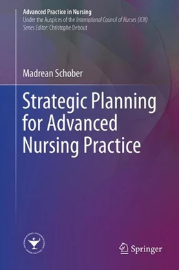 Abbildung von Schober | Strategic Planning for Advanced Nursing Practice | 1. Auflage | 2017 | beck-shop.de
