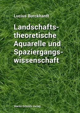 Abbildung von Regenass / Ritter | Landschaftstheoretische Aquarelle und Spaziergangswissenschaft | 1. Auflage | 2017 | beck-shop.de