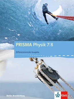Abbildung von Prisma Physik. Schülerbuch 7./8. Schuljahr. Differenzierende Ausgabe Berlin, Brandenburg ab 2016 | 1. Auflage | 2017 | beck-shop.de