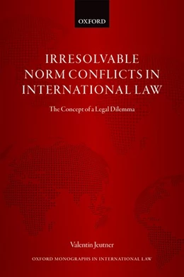 Abbildung von Jeutner | Irresolvable Norm Conflicts in International Law | 1. Auflage | 2017 | beck-shop.de