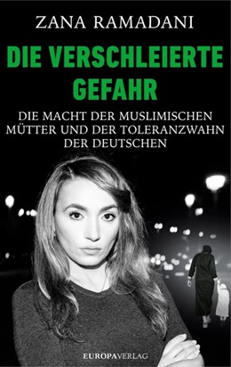 Abbildung von Ramadani | Die verschleierte Gefahr | 1. Auflage | 2017 | beck-shop.de