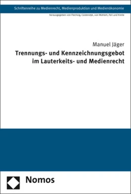 Abbildung von Jäger | Trennungs- und Kennzeichnungsgebot im Lauterkeits- und Medienrecht | 1. Auflage | 2017 | beck-shop.de