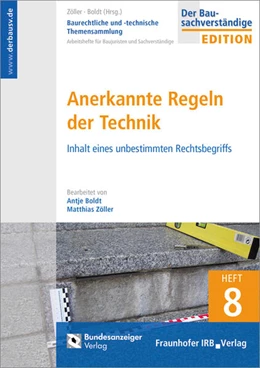 Abbildung von Boldt / Zöller | Baurechtliche und -technische Themensammlung. Heft 8: Anerkannte Regeln der Technik | 1. Auflage | 2017 | beck-shop.de