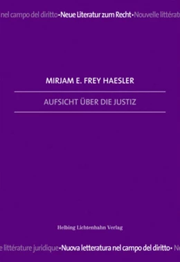 Abbildung von Frey | Aufsicht über die Justiz | 1. Auflage | 2017 | beck-shop.de