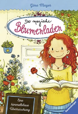 Abbildung von Mayer / Ravensburger Verlag GmbH | Der magische Blumenladen, Band 6 - Eine himmelblaue Überraschung | 1. Auflage | 2017 | beck-shop.de
