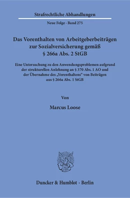 Abbildung von Loose | Das Vorenthalten von Arbeitgeberbeiträgen zur Sozialversicherung gemäß § 266a Abs. 2 StGB. | 1. Auflage | 2017 | 275 | beck-shop.de