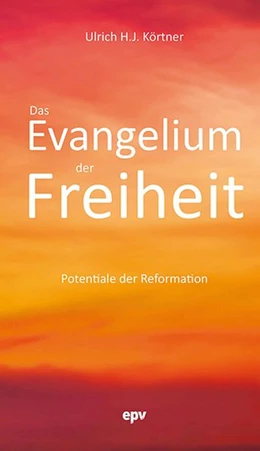 Abbildung von Körtner | Das Evangelium der Freiheit | 1. Auflage | 2017 | beck-shop.de