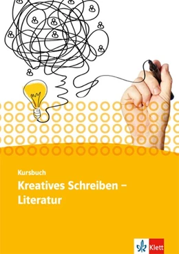 Abbildung von Kursbuch Literatur - Kreatives Schreiben. Schülerarbeitsheft Oberstufe | 1. Auflage | 2018 | beck-shop.de