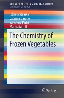 Abbildung von Steinka / Barone | The Chemistry of Frozen Vegetables | 1. Auflage | 2017 | beck-shop.de