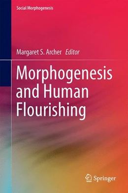 Abbildung von Archer | Morphogenesis and Human Flourishing | 1. Auflage | 2017 | beck-shop.de