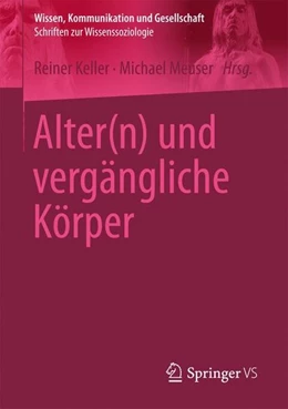 Abbildung von Keller / Meuser | Alter(n) und vergängliche Körper | 1. Auflage | 2017 | beck-shop.de